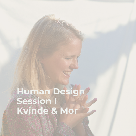 Human Design Session | Kvinde & Mor